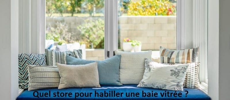 Quel store pour habiller une baie vitrée